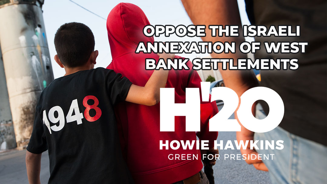 Oppose the Israeli Annexation of West Bank Settlements